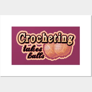 Crocheting takes balls Posters and Art